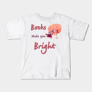 Books Make You Bright Kids T-Shirt